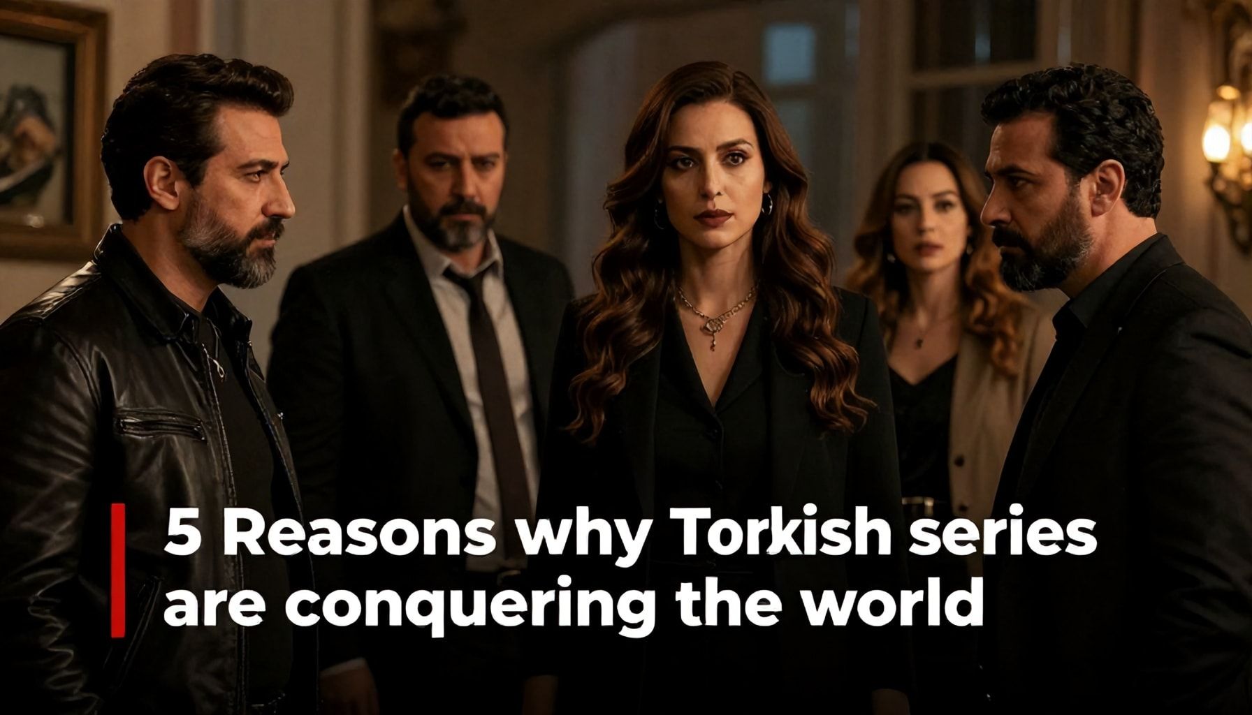 Scopri le serie turche in corso: storie avvincenti da non perdere 4 5 motivi per cui le serie turche stanno conquistando il mondo*