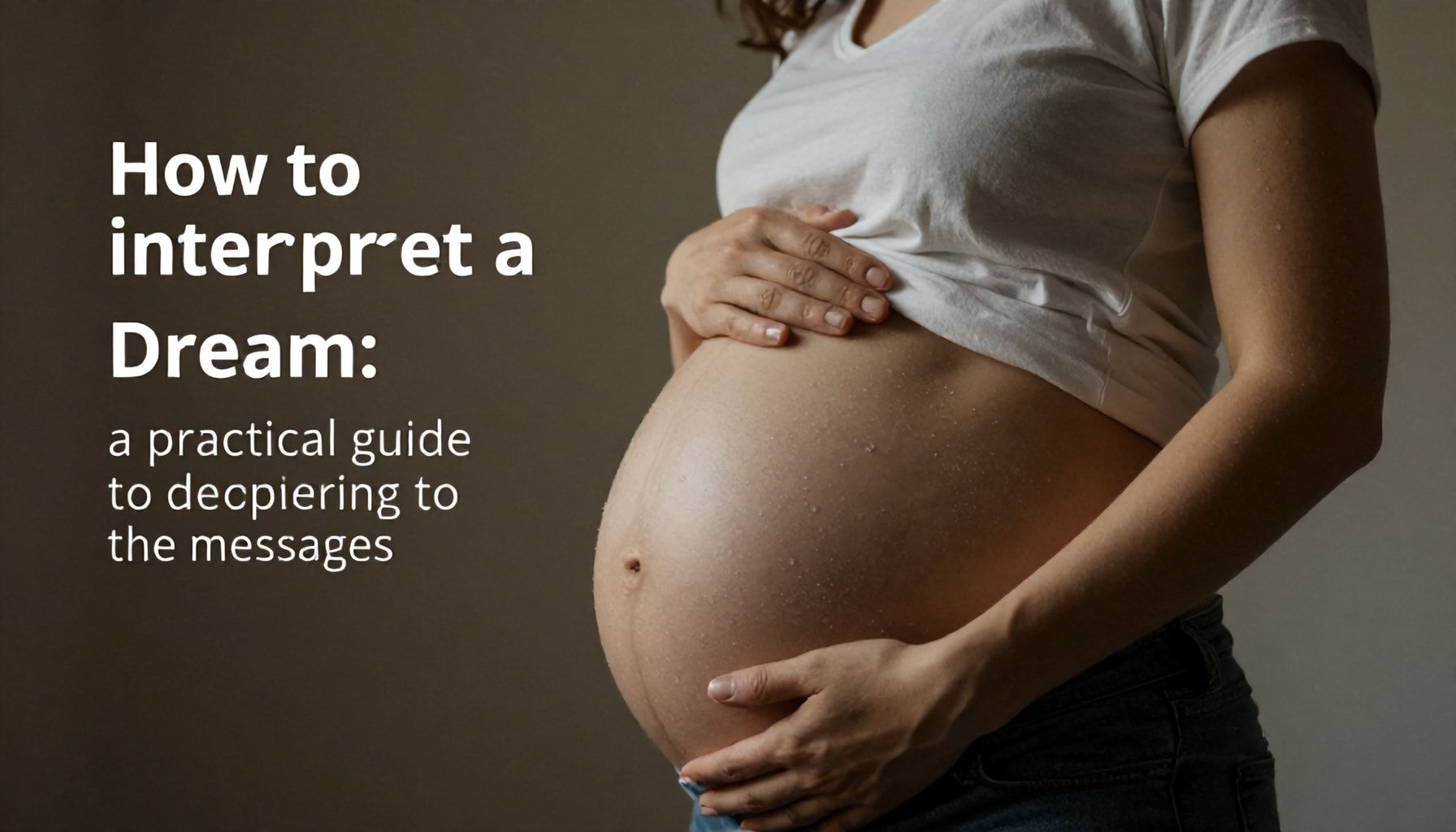 Sognare di essere incinta: significato e messaggi nascosti per la tua vita 4 Come interpretare il sogno di gravidanza: guida pratica per decifrare i messaggi*